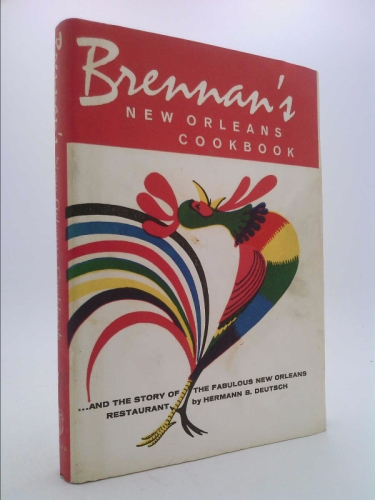 Brennan's New Orleans Cookbook: With the Story of the Fabulous New Orleans Restaurant