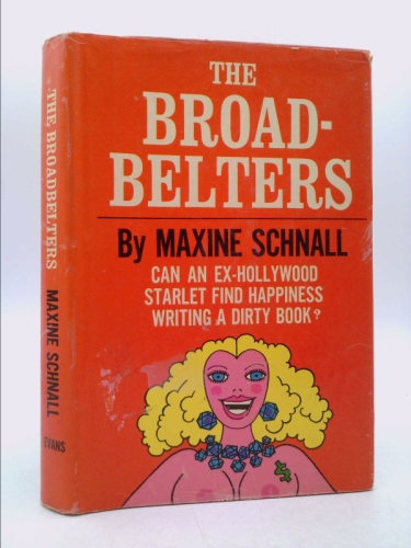 The Broad-Belters: Can an Ex-Hollywood Starlet Find Happiness Writing a Dirty Book?