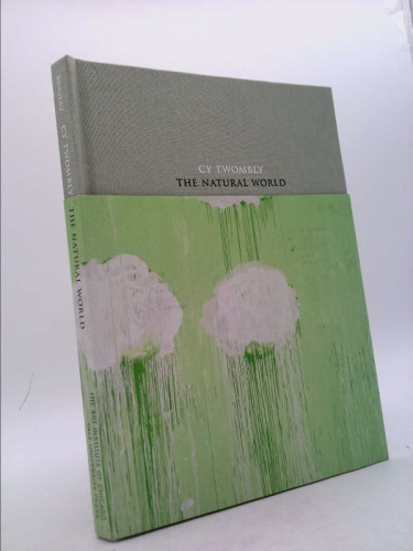 Cy Twombly: The Natural World: Selected Works, 2000-2007