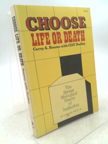 Choose! Life or Death: Reams Biological Theory of Ionization