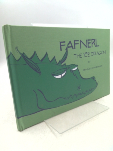 Fafnerl the ice dragon;: A book for Cully and Liesl,