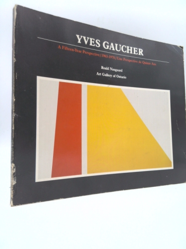 Yves Gaucher: A fifteen-year perspective, 1963-1978 = [Yves Gaucher] : une perspective de quinze ans [1963-1978