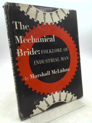 Rare Marshall McLuhan / The Mechanical Bride Folklore of Industrial Man 1st ed 1951