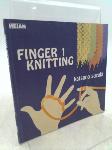 Finger Knitting 1: Handknit Projects for Kids of All Ages