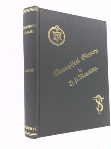 Theosophical Glossary: A Photographic Reproduction of the Original Edition