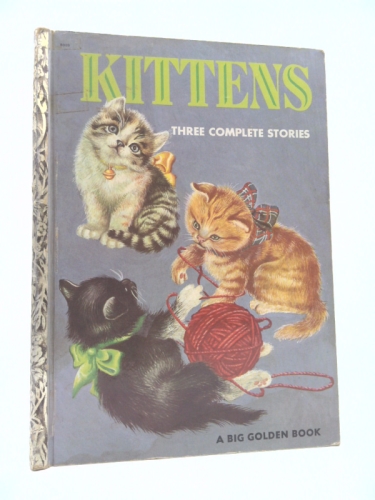 Kittens-Three Complete Stories-the Three Little Kittens, the Shy Little Kitten, and My Kitten