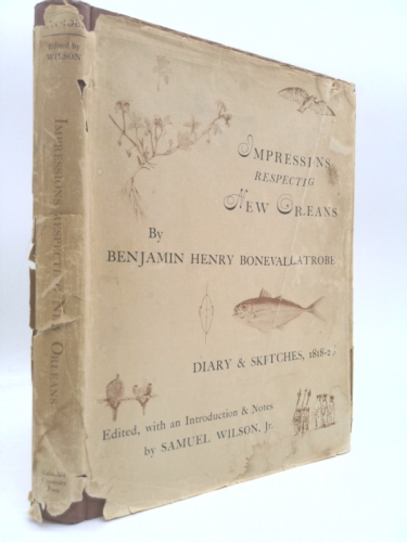 Impressions Respecting New Orleans Diary and Sketches, 1818-1820