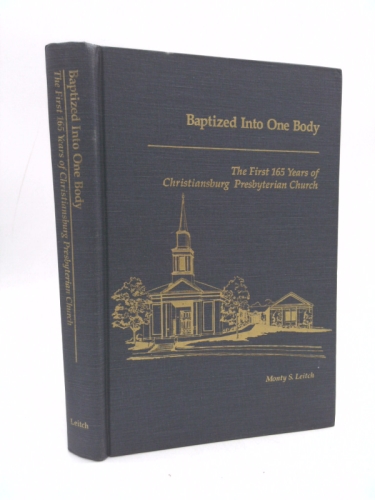 Baptized into one body: The first 165 years of Christiansburg Presbyterian Church