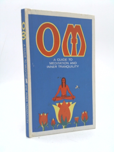 OM: A Guide to Meditation and Inner Tranquility