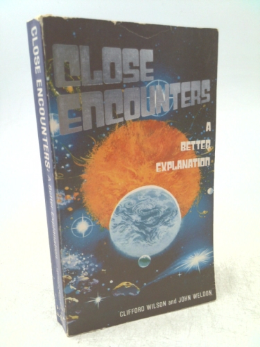 Close Encounters: A Better Explanation