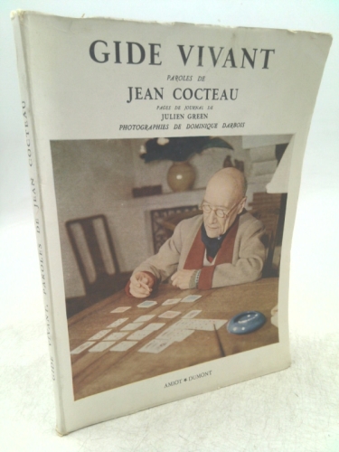 Gide vivant. Paroles de Jean Cocteau - Pages de journal de Julien Green