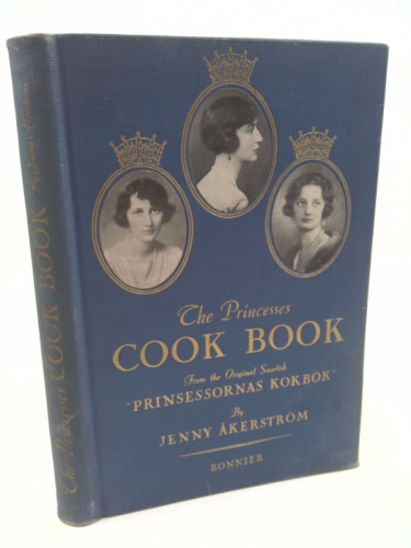 The Princesses Cook Book: From the Original Swedish "Prinsessornas kokbok"