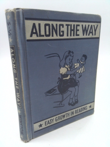 Along the Way. Easy Growth in Reading, Second Reader Level One