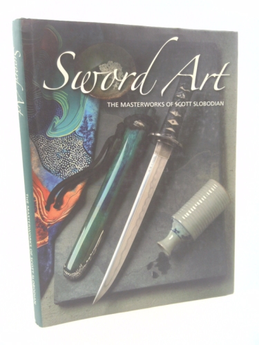 Sword Art: The Masterworks of Scott Slobodian