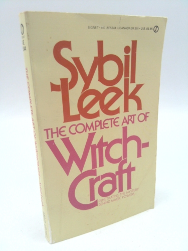 The Complete Art of Witchcraft: 2penetrating the Secrets of White Magic