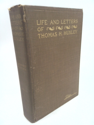 Life and letters of Thomas H. Huxley: Volume II