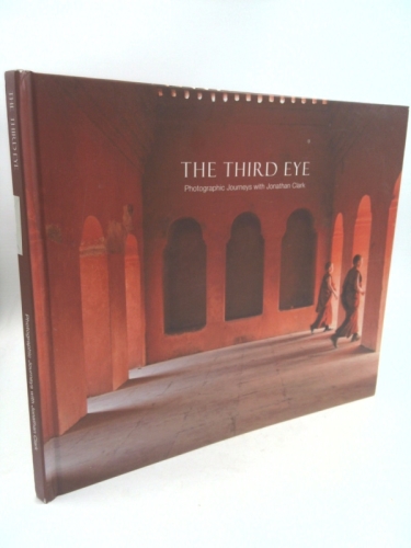 The Third Eye Photographic Journeys with Jonathan Clark