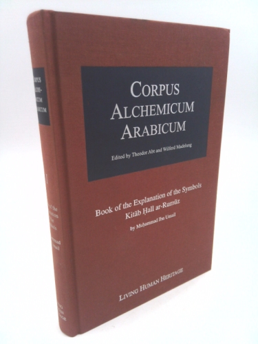 Corpus Alchemicum Arabicum: Book of the Explanation of the Symblos
