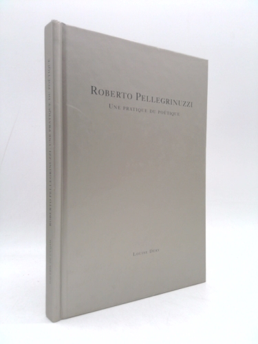 Roberto Pellegrinuzzi : Une Pratique du Poetique