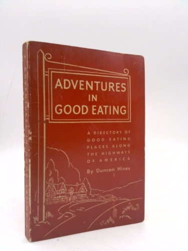 Adventures in Good Eating: A Duncan Hines Book; Good Eating Places Along the Highways of America
