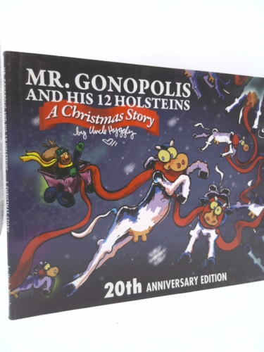 Mr. Gonopolis and His 12 Holsteins: A Christmas Story, 20th Anniversary Edition