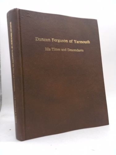 Duncan Ferguson of Yarmouth: His times and descendants