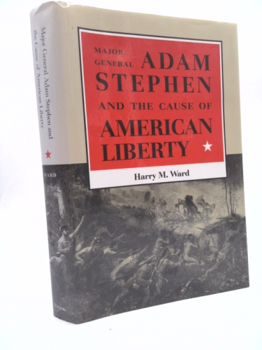 Major General Adam Stephen and the Cause of American Liberty