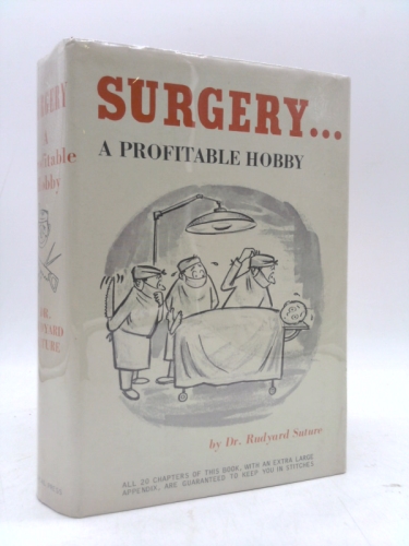 Surgery...a Profitable Hobby by Dr. Rudyard Suture (Comic Book Jackets)