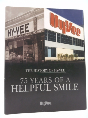 The History of Hy-Vee 75 Years of a Helpful Smile