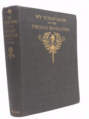 My scrap-book of the French revolution,