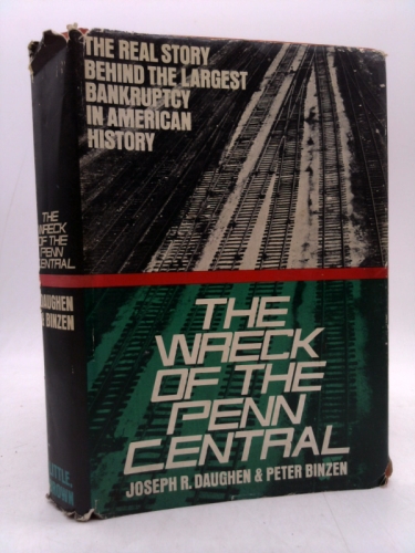 1971 WRECK OF PENN CENTRAIL RAILROAD TRAINS ILLUSTRATED FIRST WITH DUST JACKET [Hardcover] JOSEPH DAUGHEN & PETER BINZEN