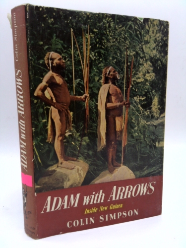 Adam with Arrows; Inside New Guinea