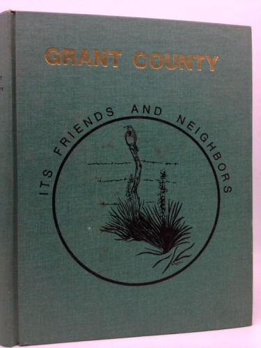 Grant County Its Friends and Neighbors