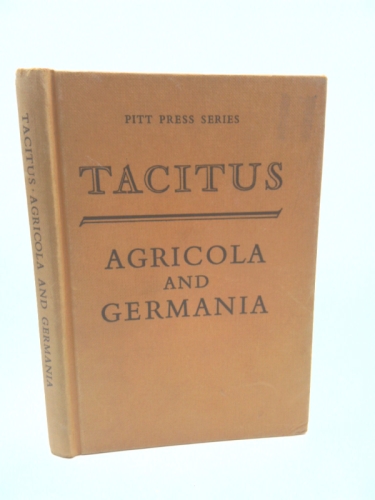 Tacitus. Cornelii Taciti de Vita Iulii Agricoae, de Origine et Moribus Germanorum. With two maps.