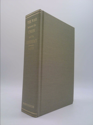 War Between the Union and the Confederacy and Its Lost Opportunities: With a History of the 15th Alabama Regiment and the 48 Battles in Which It Was E