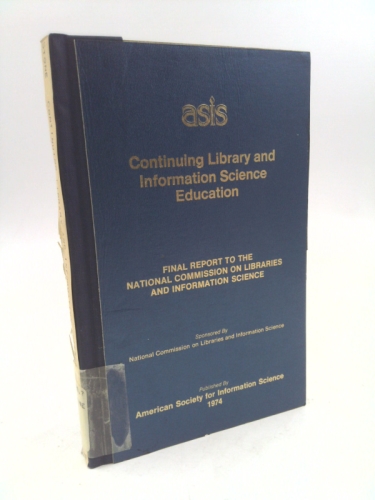 Continuing library and information science education: Final report to the National Commission on Libraries and Information Science