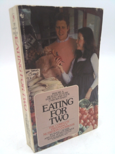 Eating for Two: The Complete Pregnancy Nutrition Cookbook