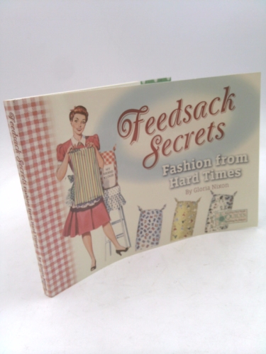 Feedsack Secrets: Fashion from Hard Times