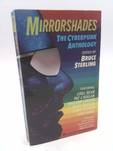 Mirrorshades: The Cyberpunk Anthology