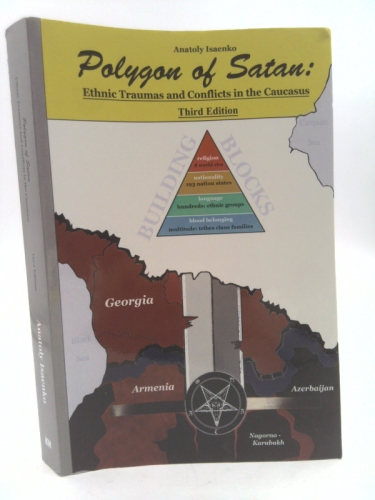 Polygon of Satan: Ethnic Traumas and Conflicts in the Caucasus