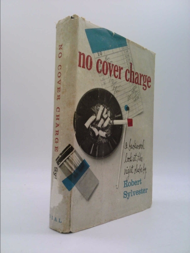 No cover charge;: A backward look at the night clubs