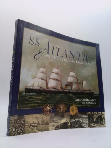 SS Atlantic: The White Star Line's First Disaster at Sea