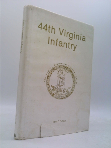 Forty Fourth Virginia Infantry (The Virginia regimental histories series)