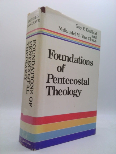 Foundations of Pentacostal Theology