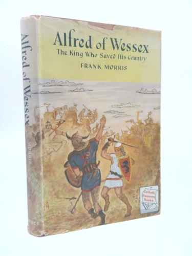 Alfred of Wessex The King Who Saved His Country