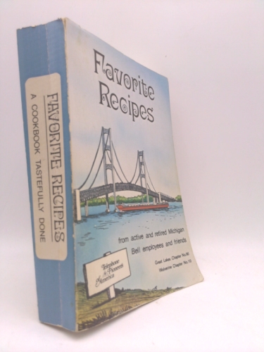 Favorite Recipes from Active and Retired Michigan Bell Employees and Friends Great Lakes Chapter No. 90 Wolverine Chapter No. 10