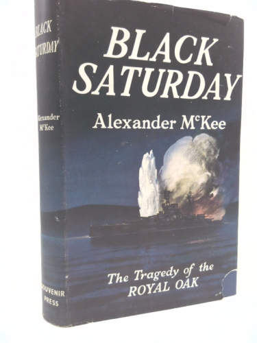 Black Saturday: The Royal Oak Tragedy at Scapa Flow (Fortunes of War)