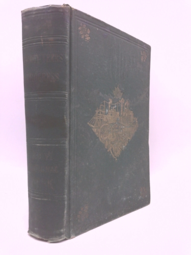 Eighty Years' Progress of the United States, Vol. 1: A Family Record of American Industry, Energy and Enterprise; Showing the Various Channels of Industry and Education Through Which the People of the