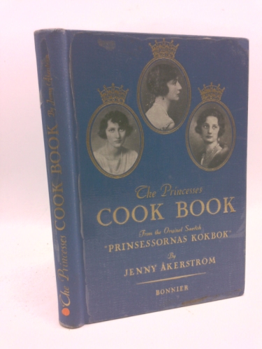 The Princesses Cook Book: From the Original Swedish "Prinsessornas kokbok"