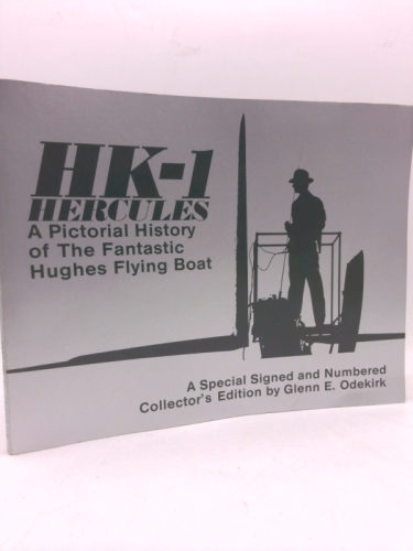 Hk-1 Hercules: A Pictorial History of the Fantastic Hughes Flying Boat